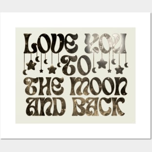 Love You To The Moon And Back Posters and Art